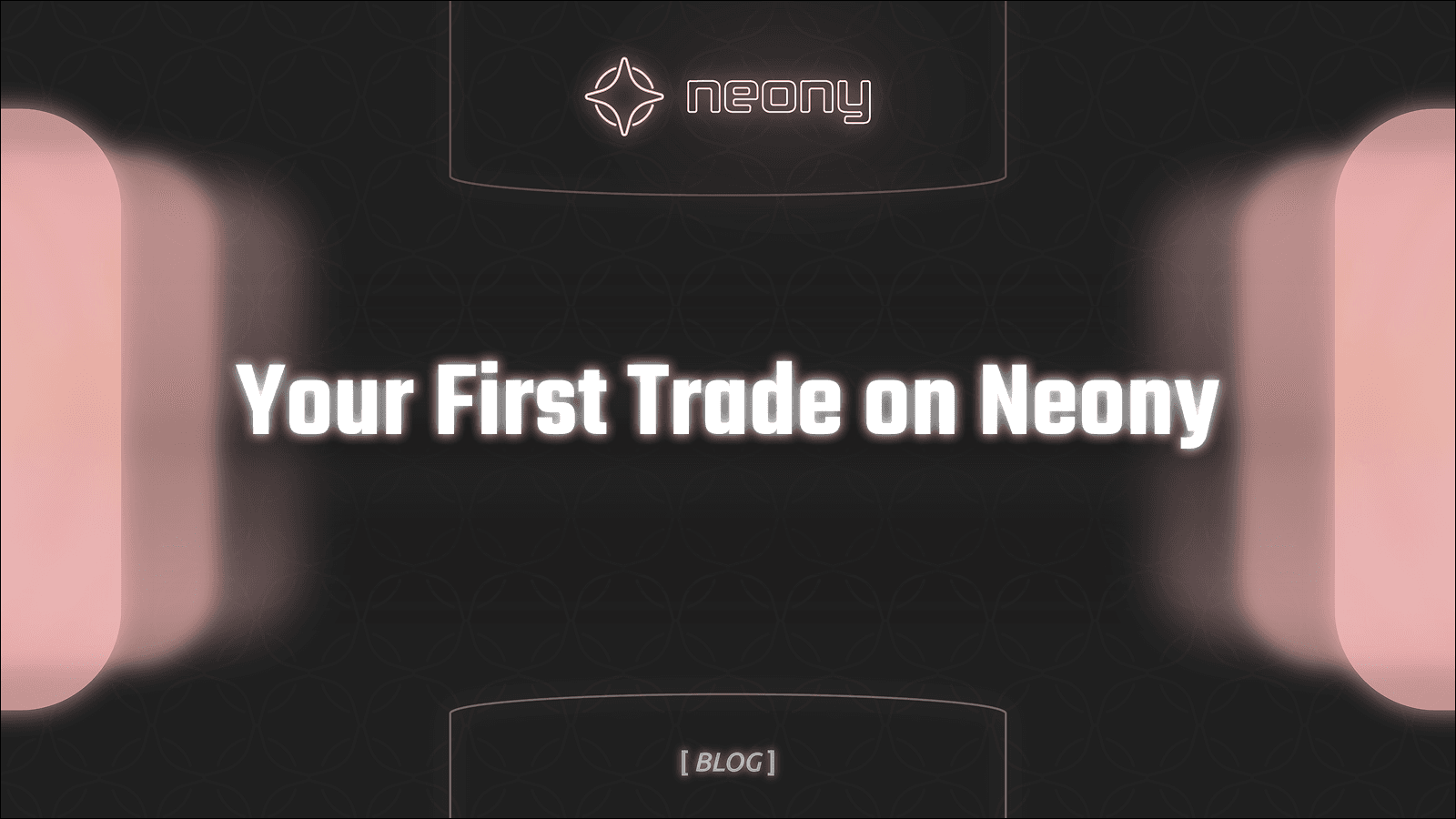 Your First Trade on Neony
